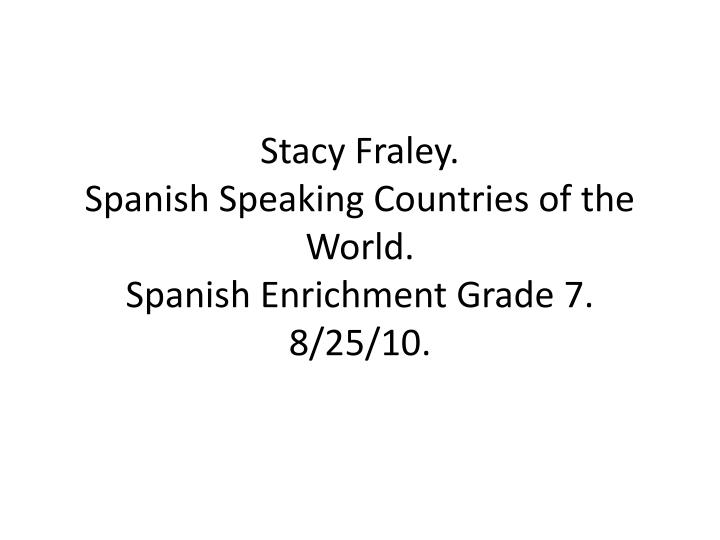 stacy fraley spanish speaking countries of the world spanish enrichment grade 7 8 25 10