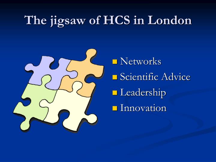 the jigsaw of hcs in london