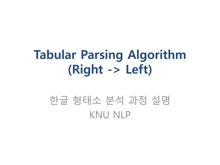 tabular parsing algorithm right left