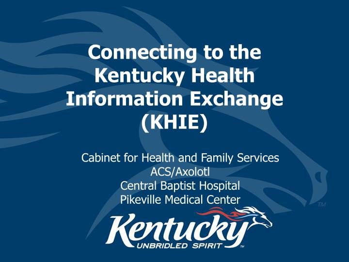 connecting to the kentucky health information exchange khie
