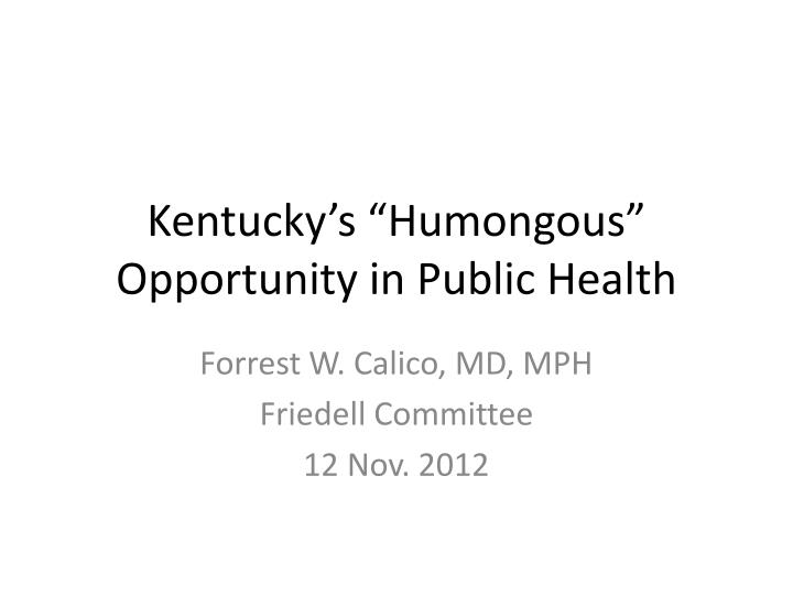 kentucky s humongous opportunity in public health