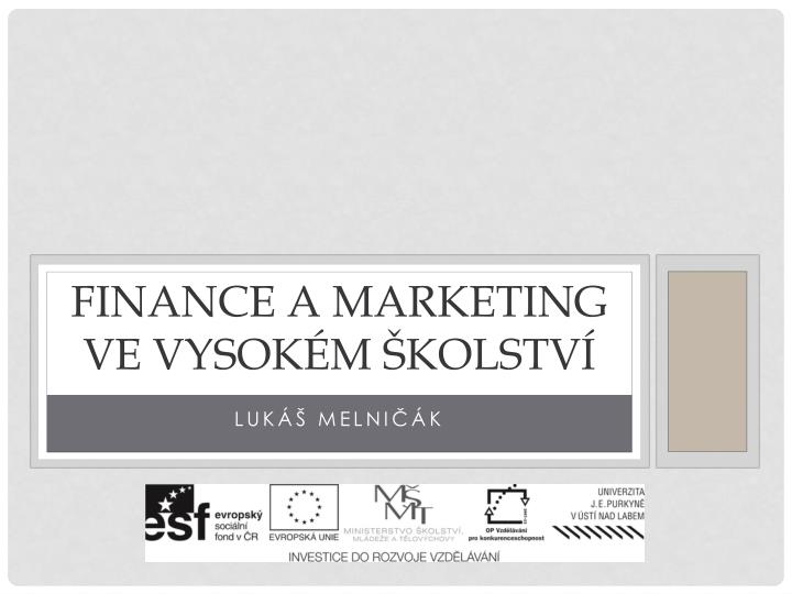 finance a marketing ve vysok m kolstv