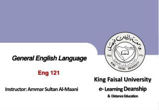 General English Language Eng 121 Instructor: Ammar Sultan Al- Maani
