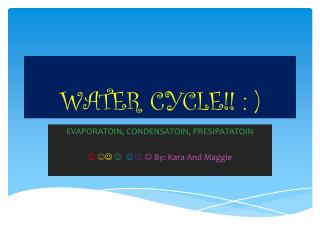 WATER CYCLE!! : )