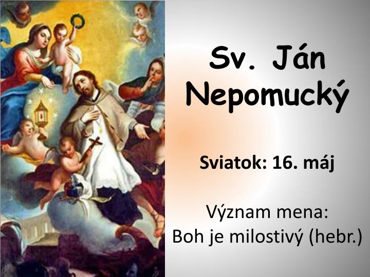 sv j n nepomuck sviatok 16 m j v znam mena boh je milostiv hebr