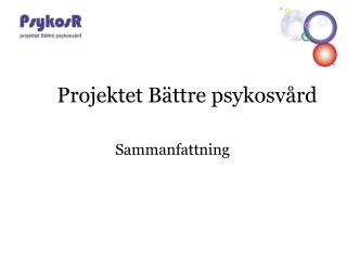 projektet b ttre psykosv rd
