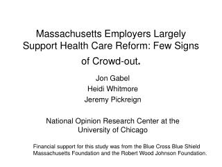 Massachusetts Employers Largely Support Health Care Reform: Few Signs of Crowd-out .