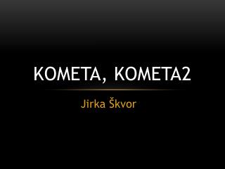kometa kometa 2