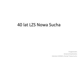 40 lat LZS Nowa Sucha