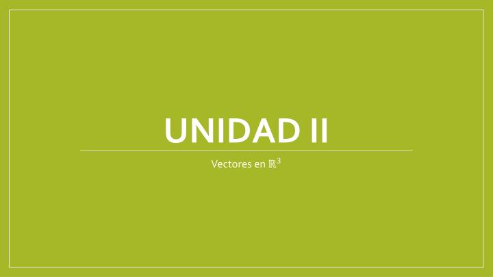 unidad ii