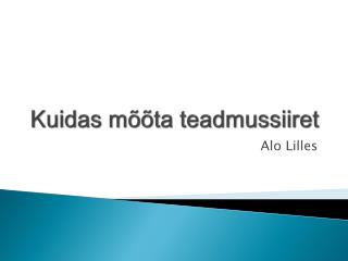 kuidas m ta teadmussiiret