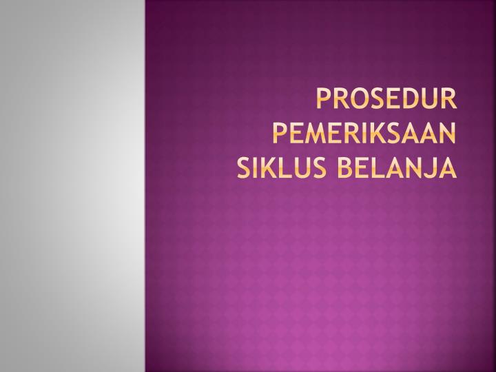 prosedur pemeriksaan siklus belanja