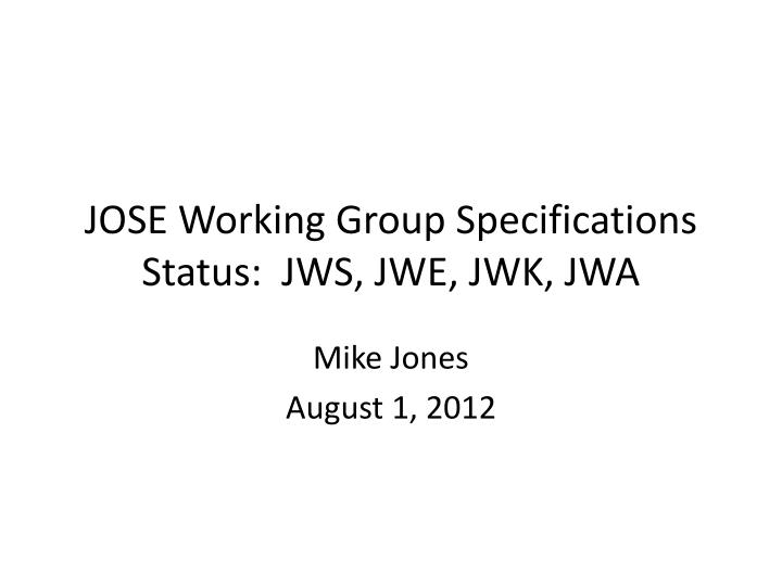 jose working group specifications status jws jwe jwk jwa