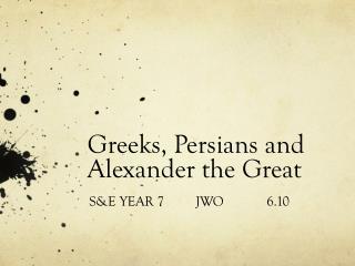 Greeks, Persians and Alexander the Great