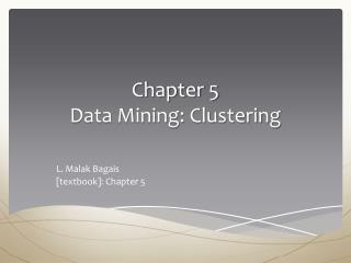 Chapter 5 Data Mining: Clustering
