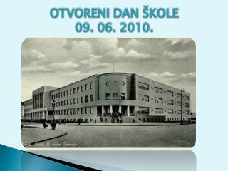 OTVORENI DAN ŠKOLE 09. 06. 2010.