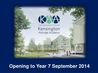 Opening to Year 7 September 2014