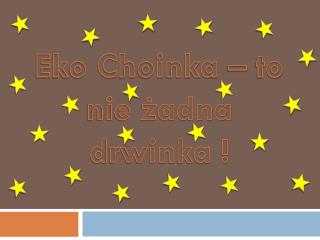 Eko Choinka – to nie żadna drwinka !