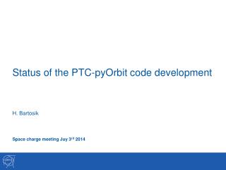 Status of the PTC- pyOrbit code development