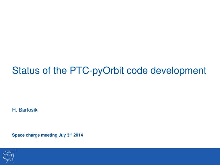 status of the ptc pyorbit code development