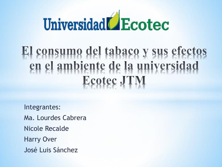 e l consumo del tabaco y sus efectos en el ambiente de la universidad ecotec jtm