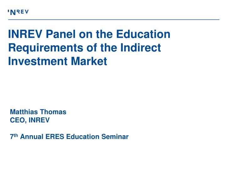 inrev panel on the education requirements of the indirect investment market