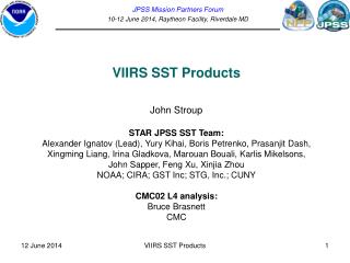 VIIRS SST Products John Stroup STAR JPSS SST Team: