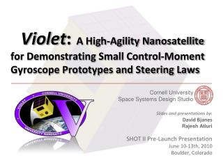 Slides and presentations by: David Bjanes Rajesh Atluri SHOT II Pre-Launch Presentation