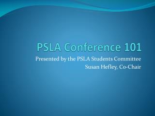 PSLA Conference 101