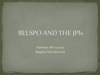 BELSPO AND THE JPIs