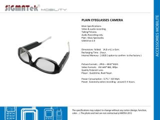 PLAIN EYEGLASSES CAMERA Main Specifications : Video &amp; audio recording . Taking Pictures .