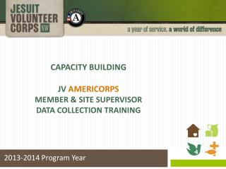 CAPACITY BUILDING JV AmeriCorps MEMBER &amp; Site Supervisor Data collection TRAINING