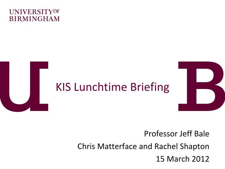 kis lunchtime briefing