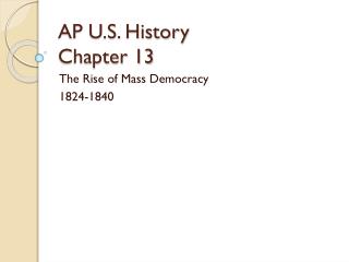 AP U.S. History Chapter 13