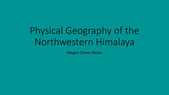 physical geography of the northwestern himalaya