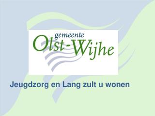 jeugdzorg en lang zult u wonen