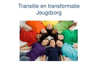 transitie en transformatie jeugdzorg