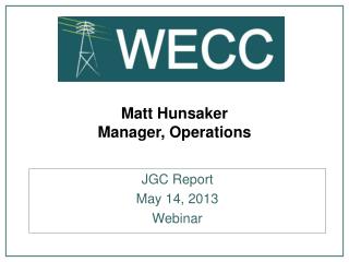 Matt Hunsaker Manager, Operations