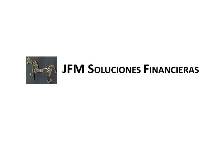 jfm s oluciones f inancieras