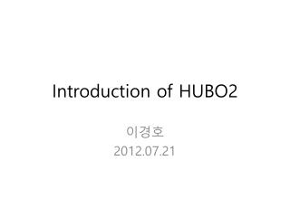 Introduction of HUBO2