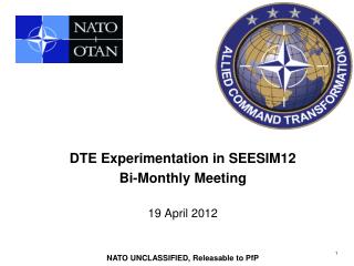 DTE Experimentation in SEESIM12 Bi-Monthly Meeting 19 April 2012