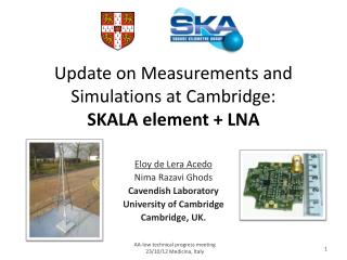 Update on Measurements and Simulations at Cambridge: SKALA element + LNA