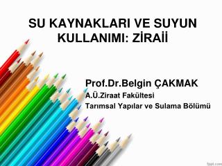su kaynaklari ve suyun kullanimi z ra