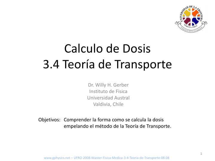 calculo de dosis 3 4 teor a de transporte