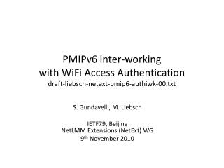 PMIPv6 inter-working with WiFi Access Authentication draft-liebsch-netext-pmip6-authiwk-00.txt