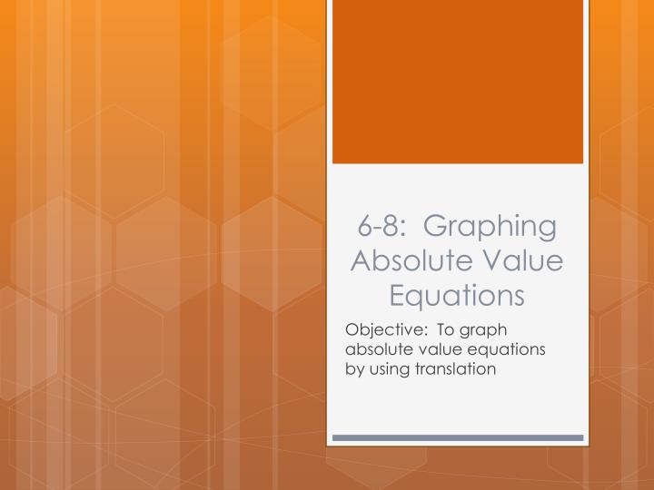 6 8 graphing absolute value equations