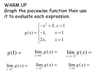WARM UP Graph the piecewise function then use it to evaluate each expression.
