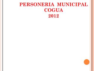 PERSONERIA MUNICIPAL COGUA 2012