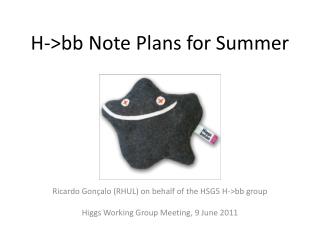 H-&gt;bb Note Plans for Summer