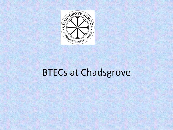 btecs at chadsgrove